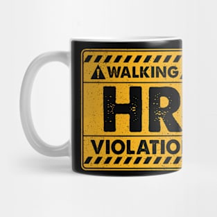 Walking HR Violation Funny Warning Mug